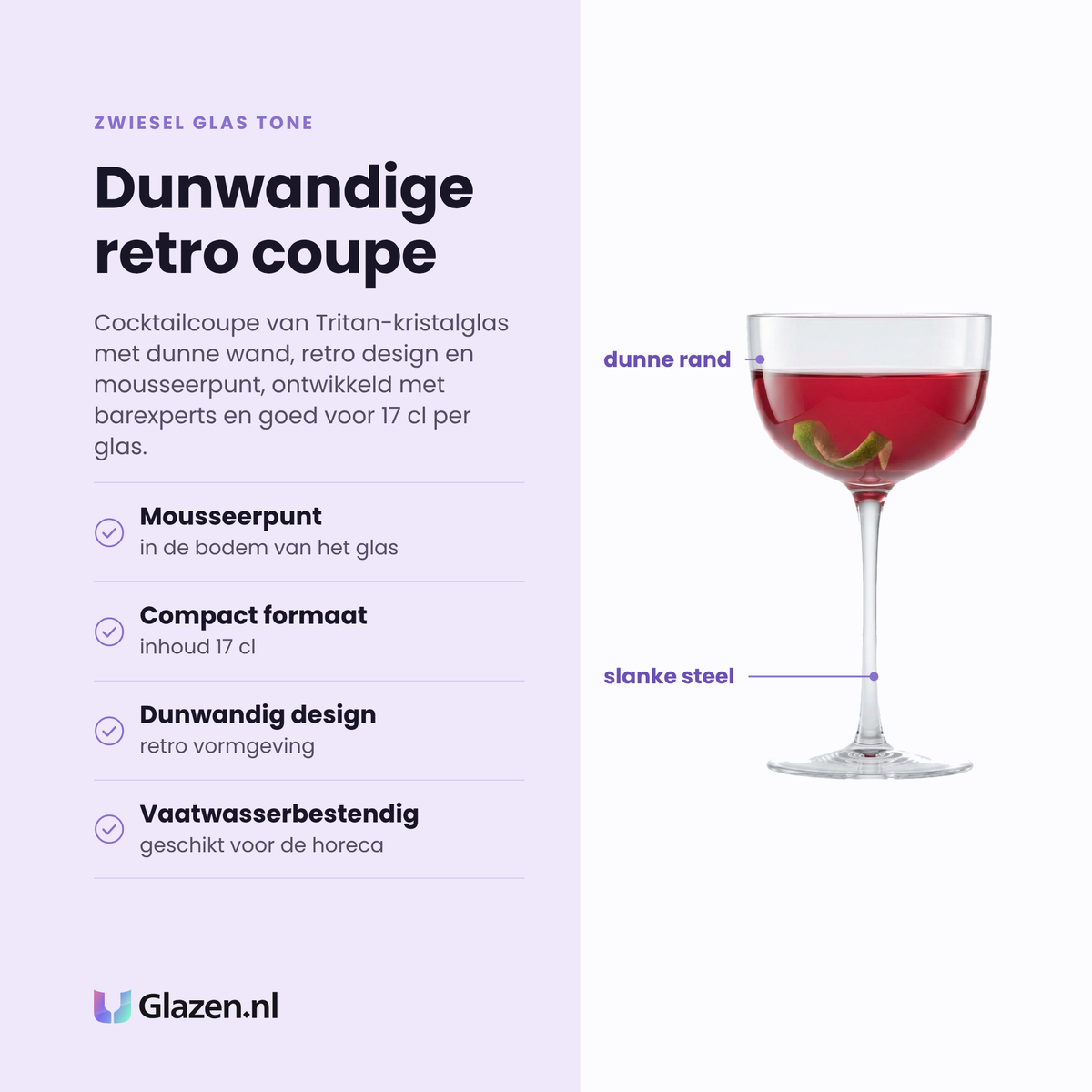 Zwiesel Glas Tone cocktailcoupe 17 cl eigenschappen: mousseerpunt in de bodem, compact formaat, dunwandig retro design, vaatwasserbestendig